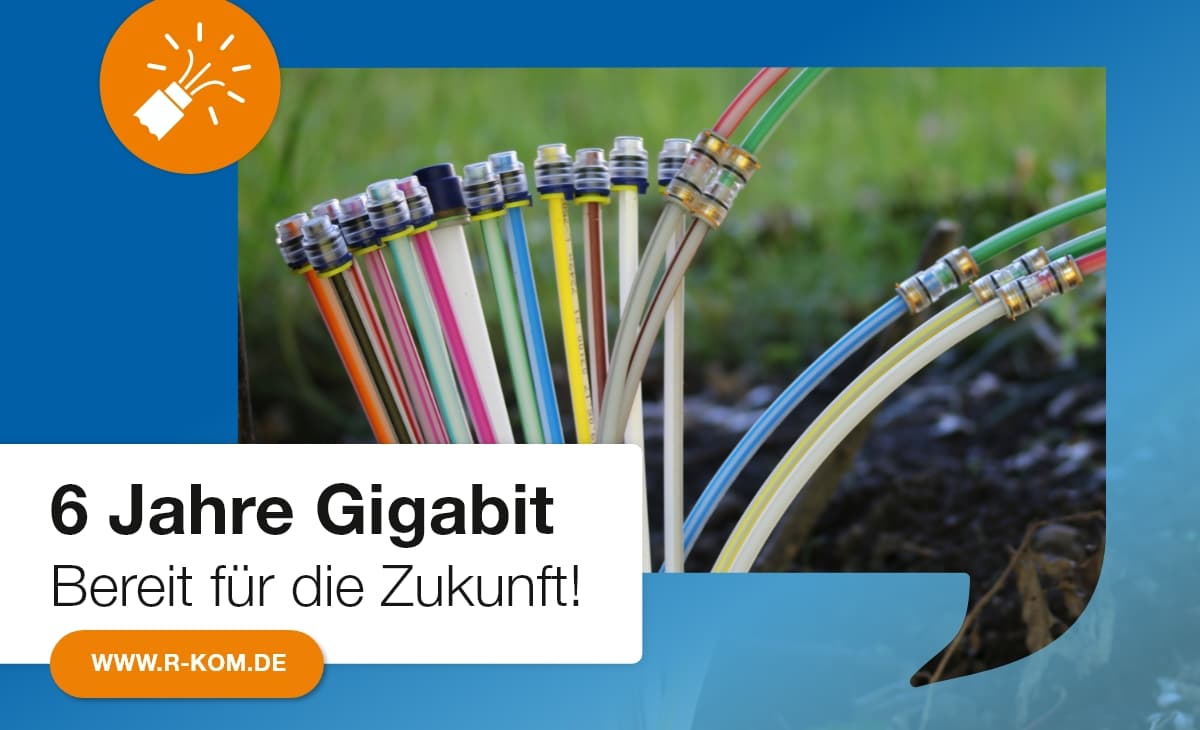 6 Jahre Gigabit – bereit für die Zukunft!